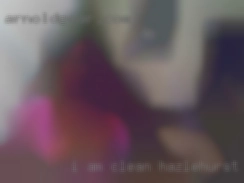 I am clean and ready to in Hazlehurst, GA have fun.